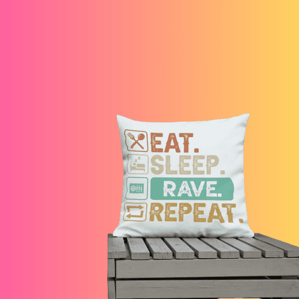 Eat, Sleep, Rave, Repeat Pillow – Ultimate EDM Festival Accessory