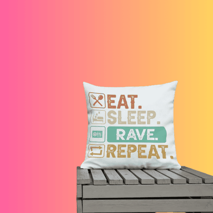 Eat, Sleep, Rave, Repeat Pillow – Ultimate EDM Festival Accessory